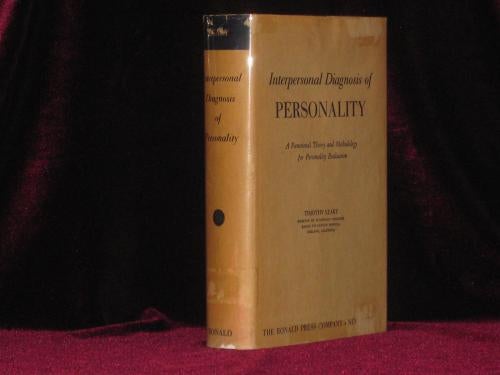 Item #0030 INTERPERSONAL DIAGNOSIS OF PERSONALITY a Functional Theory and Methodology for Personality Evaluation. Timothy Leary.