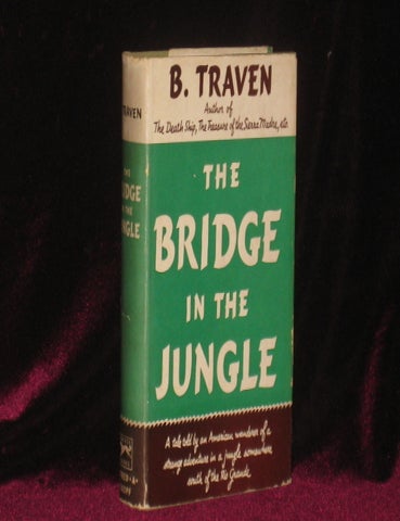 Item #0238 THE BRIDGE IN THE JUNGLE. B. Traven.