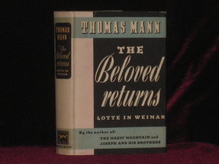 Item #0574 THE BELOVED RETURNS Lotte in Weimar. Thomas Mann