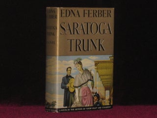 Item #0582 SARATOGA TRUNK. Edna Ferber