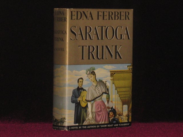 Item #0582 SARATOGA TRUNK. Edna Ferber.