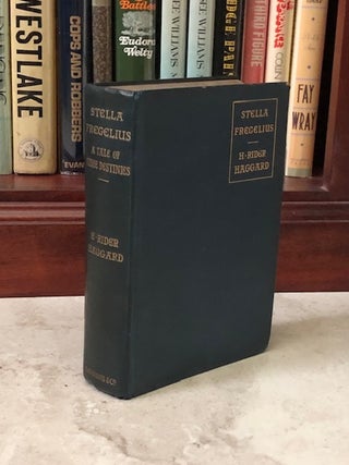 Item #0605 STELLA FREGELIUS a Tale of Three Destinies. H. Rider Haggard