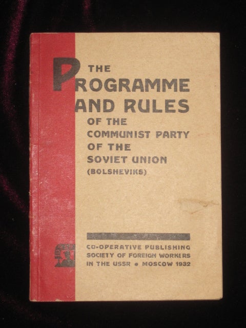 Item #07770 THE PROGRAMME AND RULES OF THE COMMUNIST PARTY OF THE SOVIET UNION (BOLSHEVIKS). Communist Party.