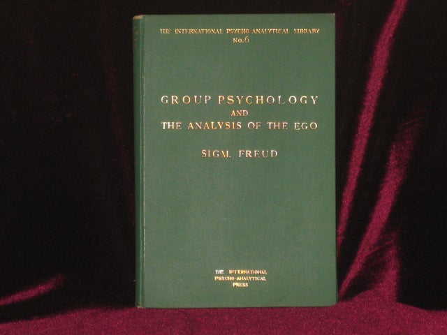 Item #07789 GROUP PSYCHOLOGY AND THE ANALYSIS OF THE EGO. Th International Psycho-Analytical Library No. 6. Sigmund Freud.