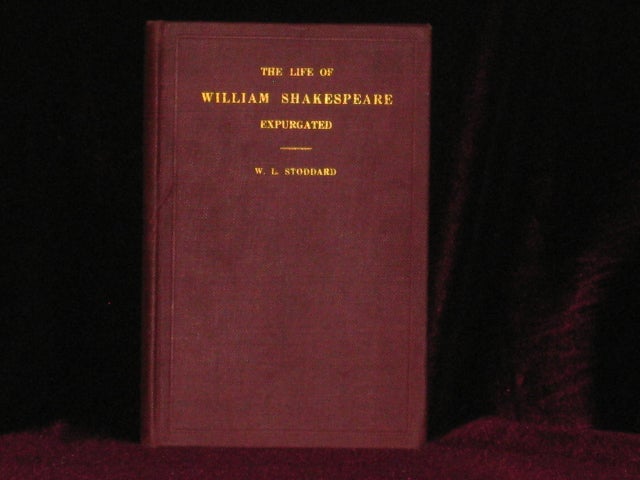 Item #07833 The Life of William Shakespeare Expurgated. William Leavitt Stoddard.