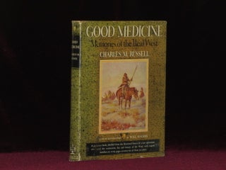 Item #07891 Good Medicine. Memories of the Real West. Charles M. Russell