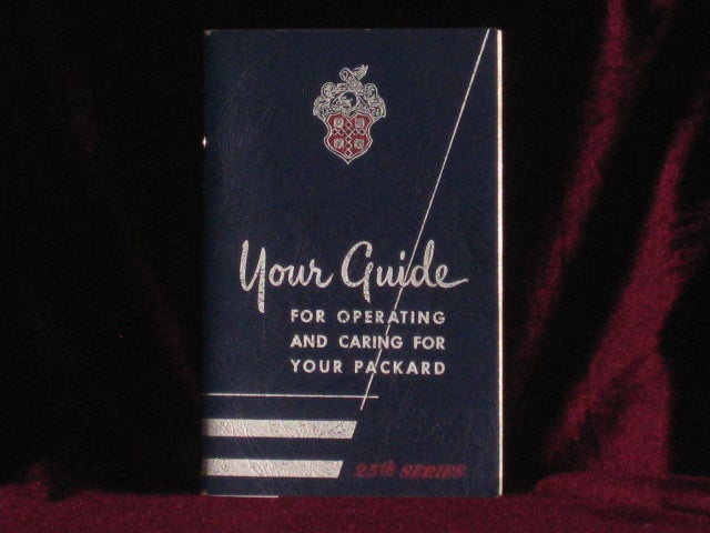 Item #07904 Your Guide for Operating and Caring for Your Packard. 25th Series. Packard Motor Car Company.