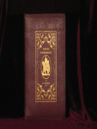 Item #07915 Josiah Wedgwood Master Potter. A. H. Church, F. R. S