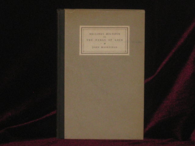 Item #07941 MELLONEY HOLTSPUR or, the Pangs of Love. John Masefield, SIGNED.
