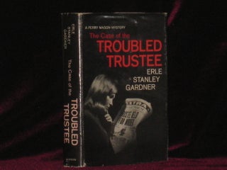 Item #07962 THE CASE OF THE TROUBLED TRUSTEE. Erle Stanley Gardner