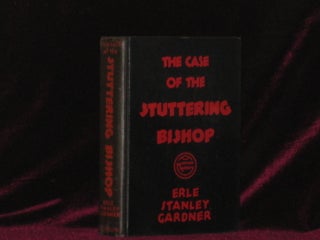 Item #07990 THE CASE OF THE STUTTERING BISHOP. Erle Stanley Gardner