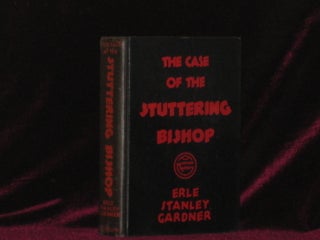 Item #07990 THE CASE OF THE STUTTERING BISHOP. Erle Stanley Gardner