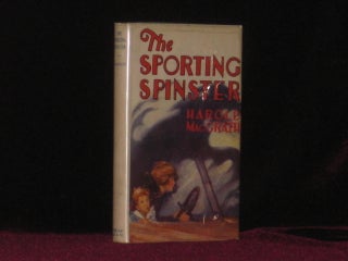 Item #08033 THE SPORTING SPINSTER. Harold Macgrath