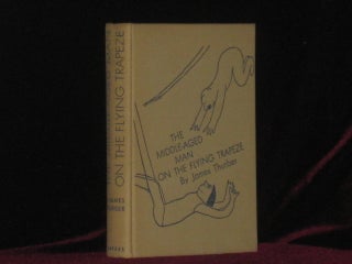 THE MIDDLE-AGED MAN ON THE FLYNG TRAPEZE. A Collection of Short Pieces, with Drawings By the Author