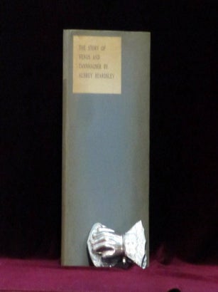 Item #08211 THE STORY OF VENUS AND TANNHAUSER In Which is Set Forth an Exact Account of the...