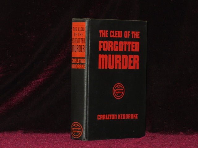 Item #08213 THE CLEW OF THE FORGOTTEN MURDER. Carleton KENDRAKE.