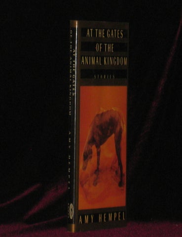 Item #0835 AT THE GATES OF THE ANIMAL KINGDOM. Amy Hempel.