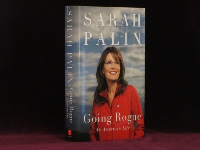 Item #08363 GOING ROGUE. An American Life. Sarah PALIN, SIGNED.