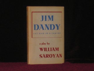 Item #0845 JIM DANDY Fat Man in a Famine, a Play. William Saroyan