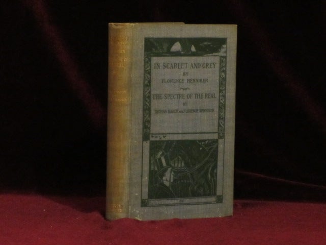 Item #08466 IN SCARLET AND GREY. Stories of Soldiers and Others By Florence Henniker And The Spectre of the Real. Thomas Hardy, Florence HENNIKER.