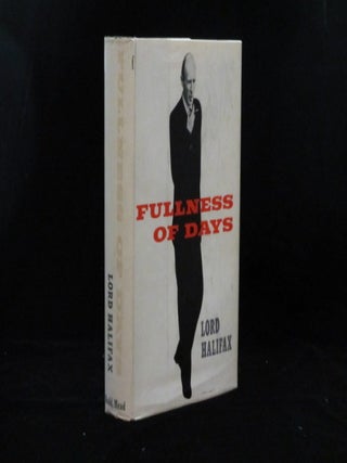 Item #08555 FULLNESS OF DAYS. Lord HALIFAX, Edward Frederick Lindley Wood