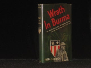 Item #08647 Wrath in Burma. The Uncensored Story of General Stilwell and International Maneuvers...
