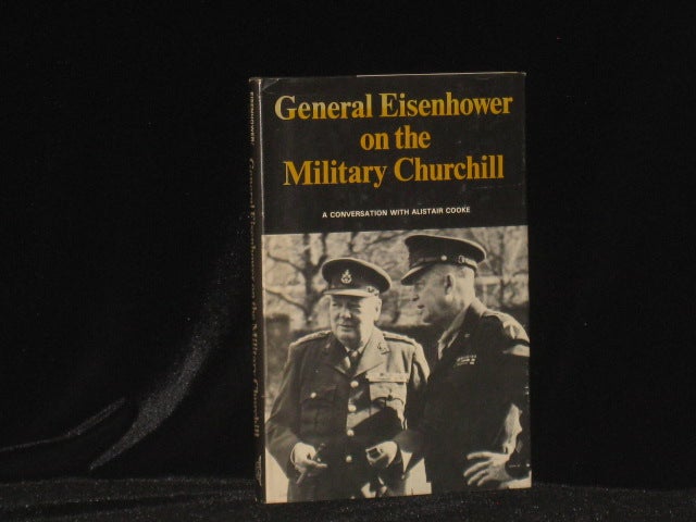 Item #08656 General Eisenhower on the Military Churchill. James Nelson, Alistair Cooke.