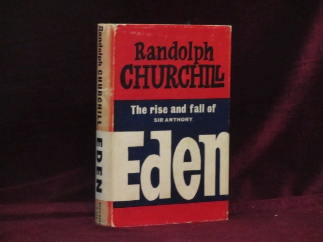 Item #08662 THE RISE AND FALL OF SIR ANTHONY EDEN. Randolph S. Churchill.