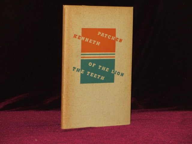 Item #08885 The Teeth of the Lion. Kenneth PATCHEN.