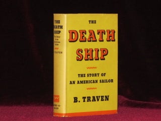Item #08966 THE DEATH SHIP. The Story of an American Sailor. B. Traven