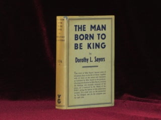 Item #08967 THE MAN BORN TO BE KING. A Play-Cycle on the Life of Our Lord and Saviour Jesus...