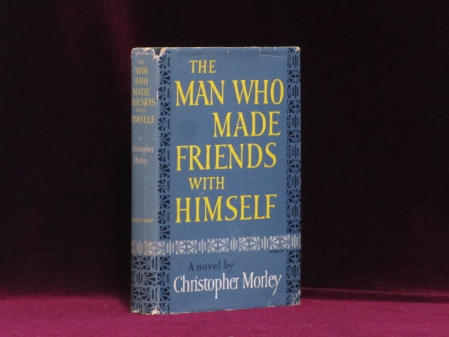 Item #09032 The Man Who Made Friends with Himself (Presentation Edition, Not for Sale). Christopher Morley.