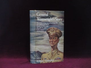 Item #09126 GENERAL WAINWRIGHT'S STORY. The Account of Four Years o Humiliating Defeat,...