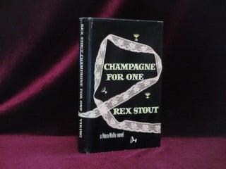Item #09155 CHAMPAGNE FOR ONE. A Nero Wolfe Novel. Rex Stout
