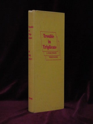 TROUBLE IN TRIPLICATE. A Nero Wolfe Threesome