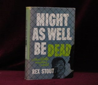 Item #09182 Might as Well be Dead. A Nero Wolfe Novel. Rex Stout
