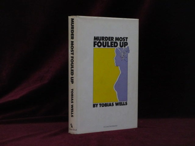 Item #09192 Murder Most Fouled Up. Tobias Wells.