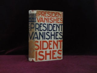 Item #09257 The President Vanishes. Rex Stout, Anonymous