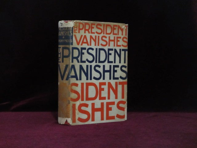 Item #09257 The President Vanishes. Rex Stout, Anonymous.