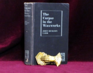 Item #09265 The Corpse in the Waxworks. John Dickson Carr