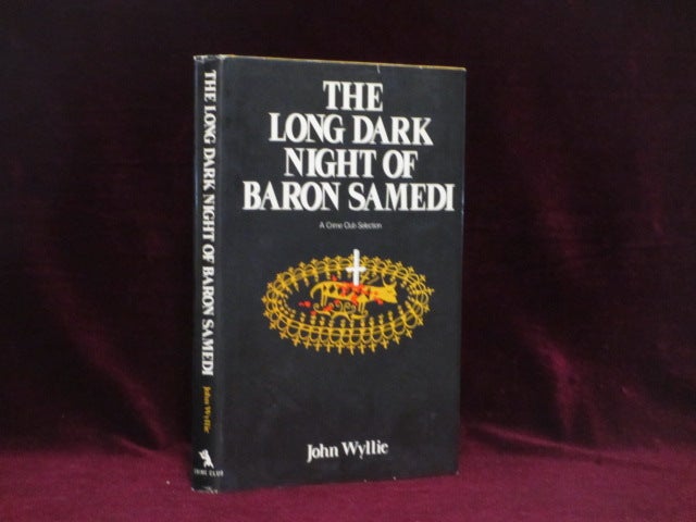 Item #09317 The Long Dark Night of Baron Samedi. John Wyllie.