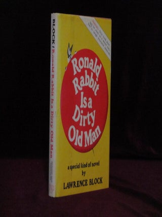 Item #09323 Ronald Rabbit Is a Dirty Old Man (Inscribed). Lawrence Block