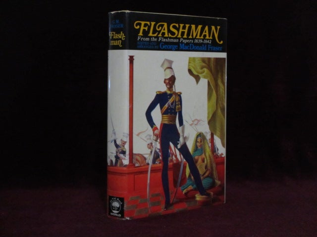 Item #09338 Flashman. From the Flashman Papers 1839 - 1842. George Macdonald Fraser.