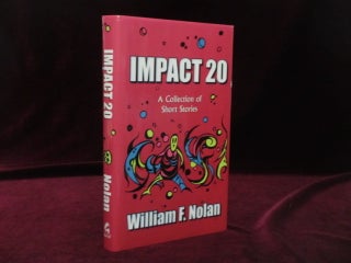 Item #09406 Impact 20 (Signed, Limited, with Drawing). William F. Nolan