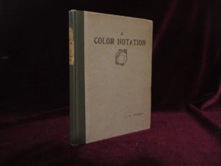 A Color Notation. An Illustrated System Defining All Colors & Their Relations By Measured Scales of Hue, Value and Chroma. Made In Solid Paint for the Accompanying COLOR ATLAS (not present)