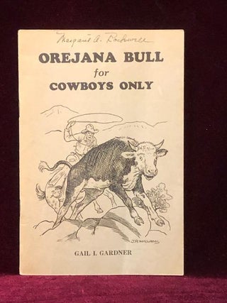 Item #09471 Orejana Bull for Cowboys Only (Inscribed By Prescott Arizona Pioneer, Gail Gardner)....
