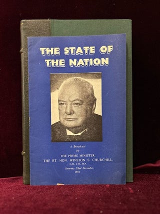 The State of the Nation. A Broadcast By The Prime Minister, The Rt. Honorable Winston S. Winston S. Churchill.