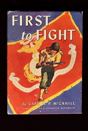 FIRST TO FIGHT. William P. McCAHILL, SIGNED.