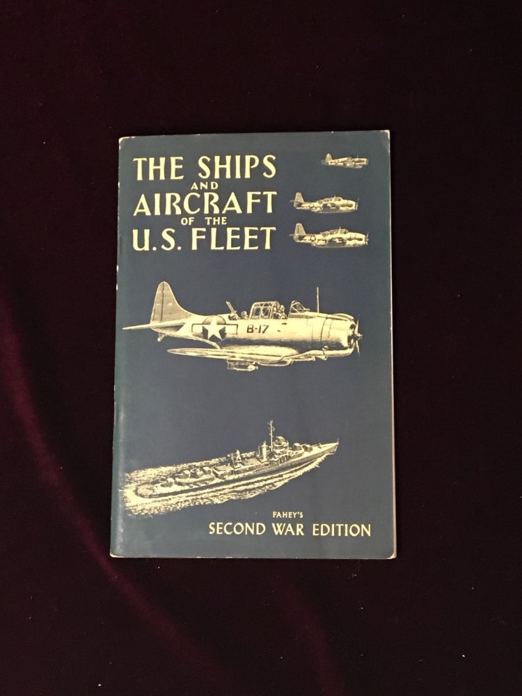 Item #09597 The Ships and Aircraft of the United States Fleet. James C. Fahey.