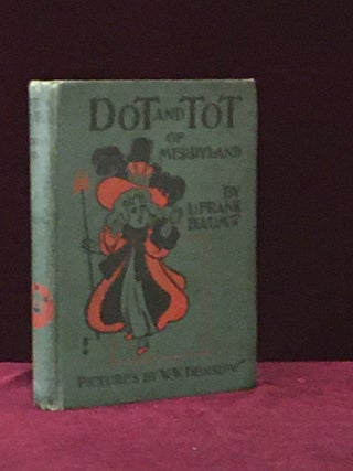 Item #09604 Dot and Tot of Merryland. L. Frank Baum